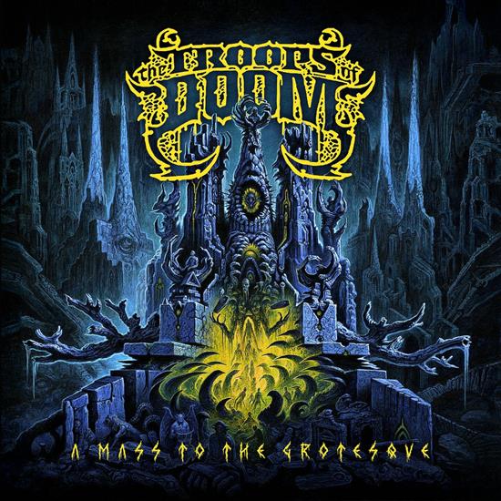 The Troops of Doom - A Mass to the Grotesque 2024 - cover.jpg